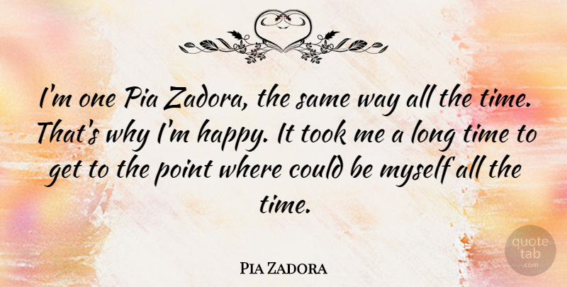 Pia Zadora Quote About Long, Way, Long Time: Im One Pia Zadora The...