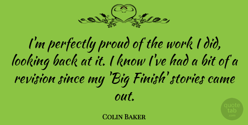 Colin Baker Quote About Proud, Revision, Stories: Im Perfectly Proud Of The...