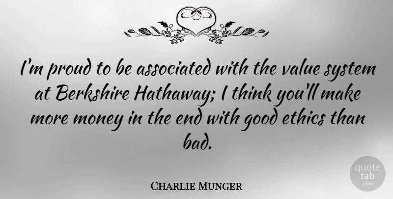 Charlie Munger Quote About Thinking, Proud, Ethics: Im Proud To Be Associated...