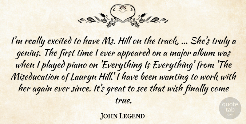 John Legend Quote About Again, Album, Appeared, Excited, Finally: Im Really Excited To Have...
