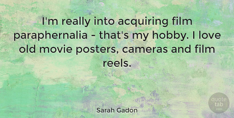 Sarah Gadon Quote About Cameras, Love: Im Really Into Acquiring Film...