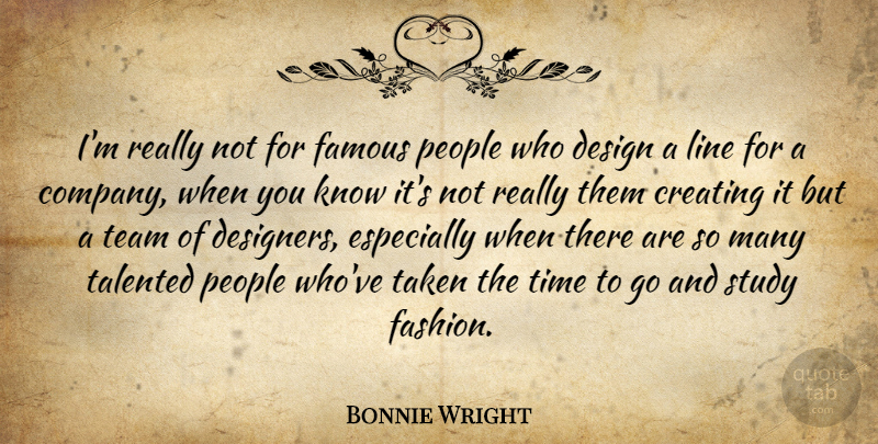 Bonnie Wright Quote About Fashion, Team, Taken: Im Really Not For Famous...
