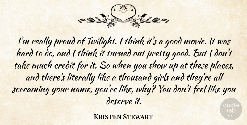 Kristen Stewart Quote About Movie, Girl, Twilight: Im Really Proud Of Twilight...