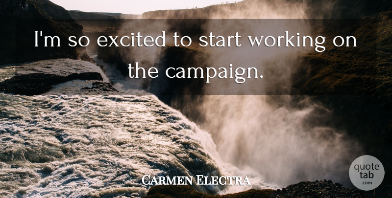 Carmen Electra Quote About Excited, Start: Im So Excited To Start...