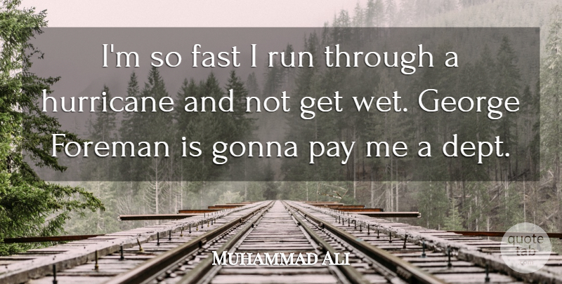 Muhammad Ali Quote About Running, Boxing, Pay: Im So Fast I Run...
