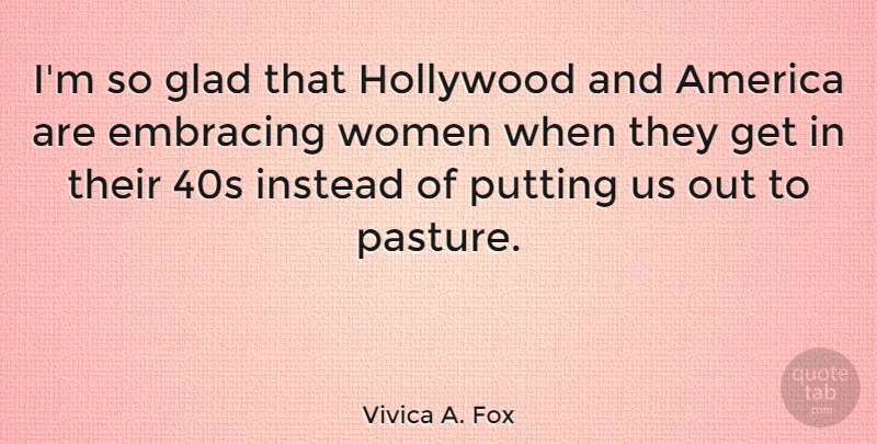Vivica A. Fox Quote About America, Embracing, Instead, Putting, Women: Im So Glad That Hollywood...