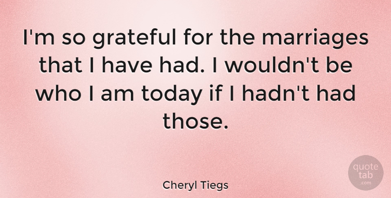 Cheryl Tiegs Quote About undefined: Im So Grateful For The...