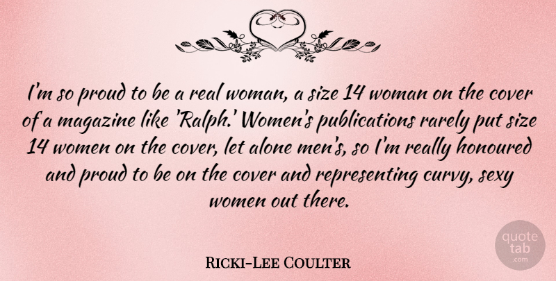Ricki-Lee Coulter Quote About Alone, Cover, Honoured, Magazine, Men: Im So Proud To Be...