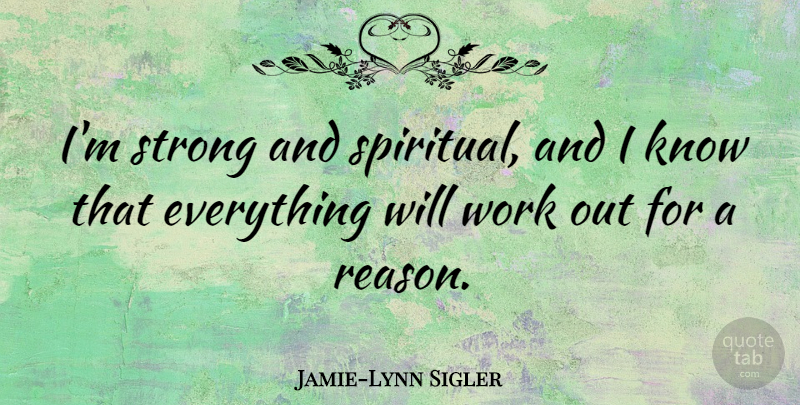 Jamie-Lynn Sigler Quote About Work: Im Strong And Spiritual And...