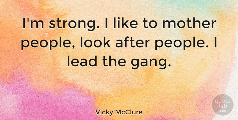 Vicky McClure Quote About Lead: Im Strong I Like To...