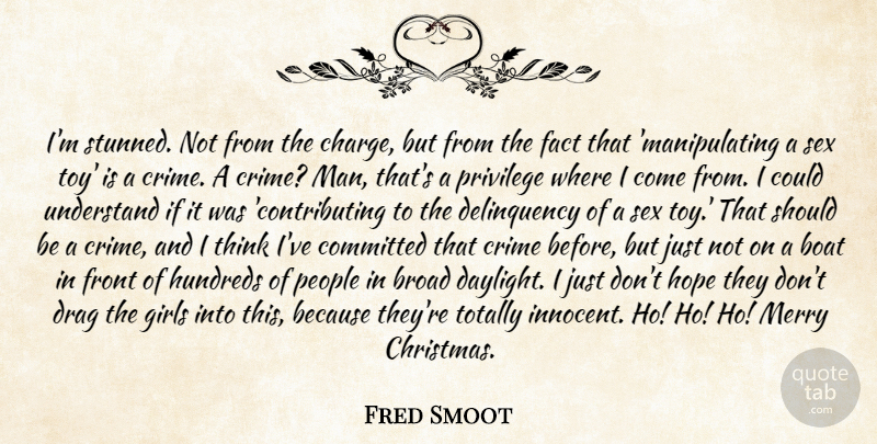 Fred Smoot Quote About Boat, Broad, Committed, Crime, Drag: Im Stunned Not From The...