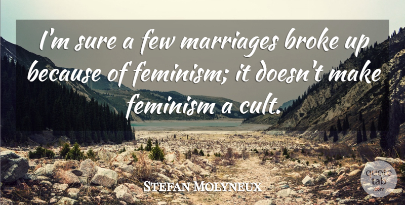 Stefan Molyneux Quote About Broke, Few, Marriages: Im Sure A Few Marriages...