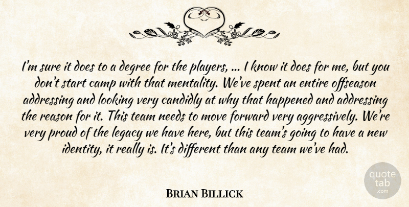 Brian Billick Quote About Addressing, Camp, Degree, Entire, Forward: Im Sure It Does To...