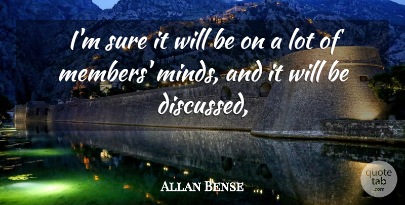 Allan Bense Quote About Sure: Im Sure It Will Be...