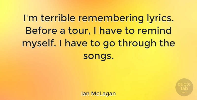 Ian McLagan Quote About Terrible: Im Terrible Remembering Lyrics Before...