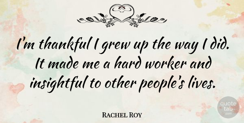 Rachel Roy Quote About People, Insightful, Way: Im Thankful I Grew Up...