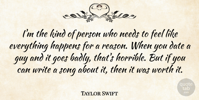 Taylor Swift Quote About Song, Writing, Everything Happens For A Reason: Im The Kind Of Person...