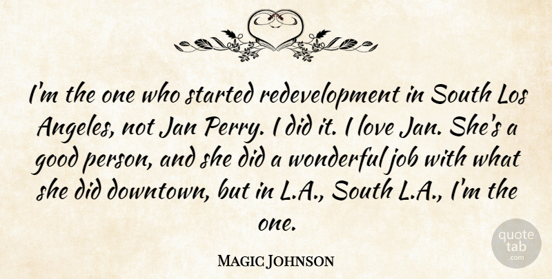 Magic Johnson Quote About Good, Job, Los, Love, South: Im The One Who Started...