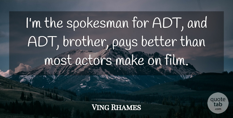 Ving Rhames Quote About undefined: Im The Spokesman For Adt...