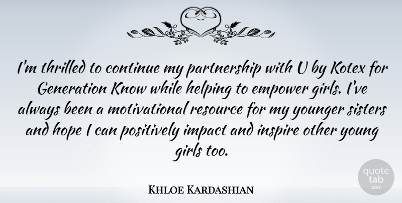 Khloe Kardashian Quote About Girl, Impact, Empowering: Im Thrilled To Continue My...
