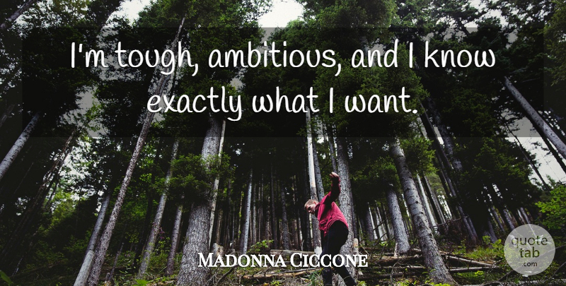 Madonna Ciccone Quote About Strong Women, Memorable, Feminist Art: Im Tough Ambitious And I...