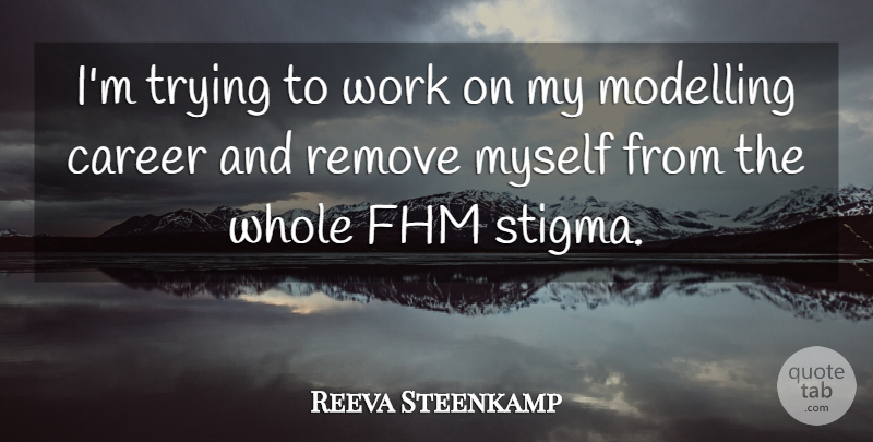 Reeva Steenkamp Quote About Careers, Trying, Stigma: Im Trying To Work On...