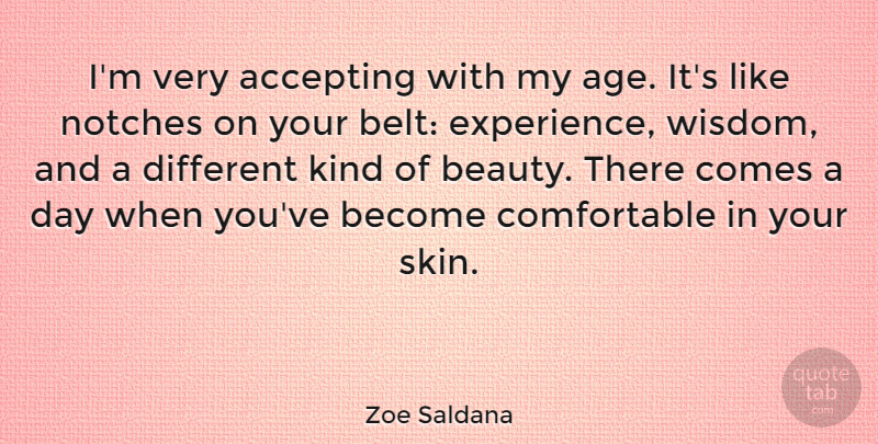 Zoe Saldana Quote About Birthday, Skins, Age: Im Very Accepting With My...