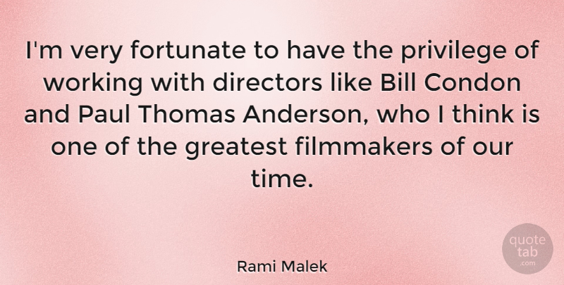 Rami Malek Quote About Thinking, Directors, Bills: Im Very Fortunate To Have...