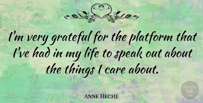 Anne Heche Quote About Grateful, Speaks Out, Care: Im Very Grateful For The...