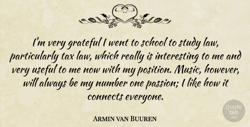 Armin van Buuren Quote About Connects, Grateful, Music, Number, School: Im Very Grateful I Went...