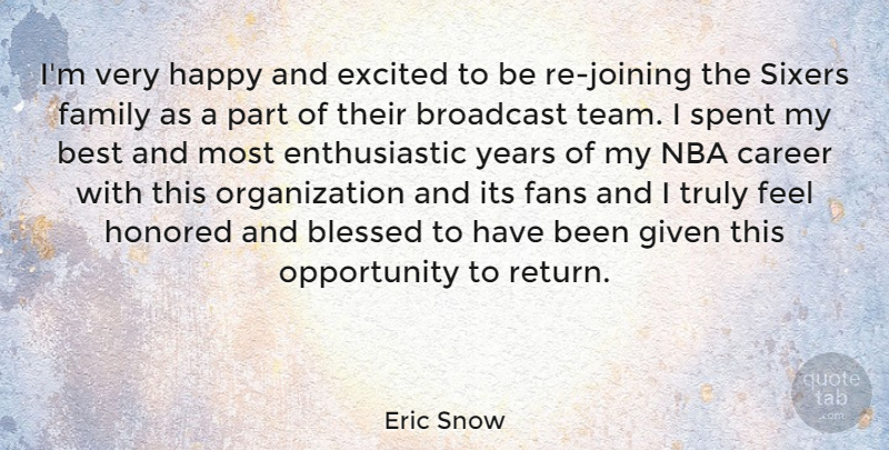 Eric Snow Quote About Team, Blessed, Opportunity: Im Very Happy And Excited...