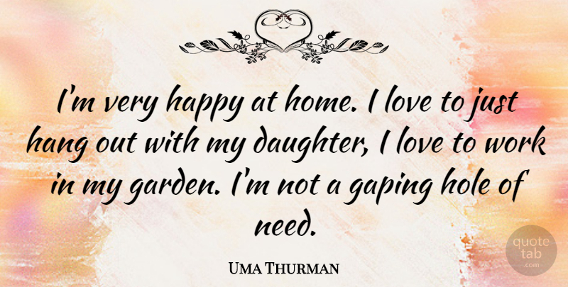 Uma Thurman Quote About Daughter, Mother, Home: Im Very Happy At Home...
