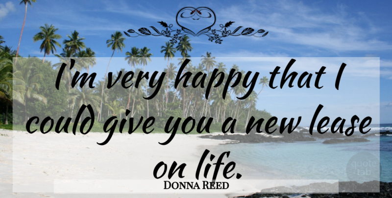 Donna Reed Quote About Happy: Im Very Happy That I...