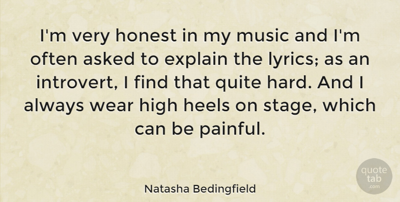 Natasha Bedingfield Quote About High Heels, Honest, Introvert: Im Very Honest In My...