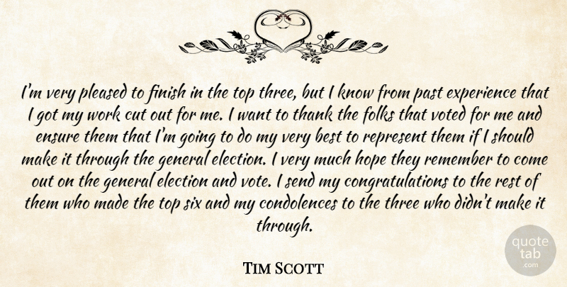 Tim Scott Quote About Best, Cut, Election, Ensure, Experience: Im Very Pleased To Finish...