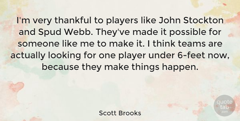 Scott Brooks Quote About John, Players, Possible, Teams, Thankful: Im Very Thankful To Players...