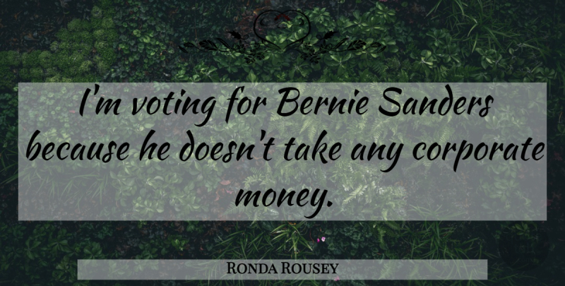 Ronda Rousey Quote About Money: Im Voting For Bernie Sanders...