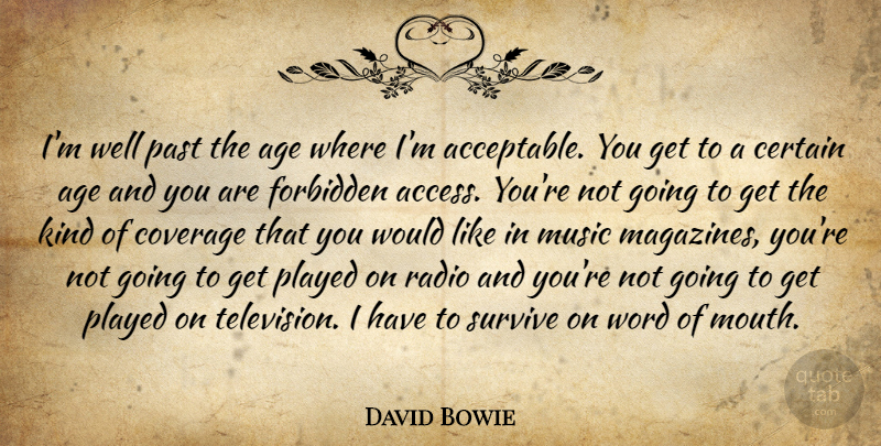 David Bowie Quote About Birthday, Past, Age: Im Well Past The Age...