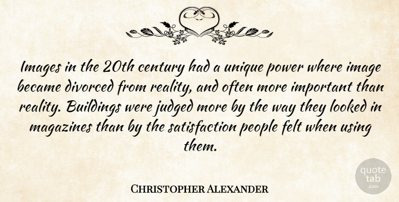 Christopher Alexander Quote About Unique, Reality, People: Images In The 20th Century...