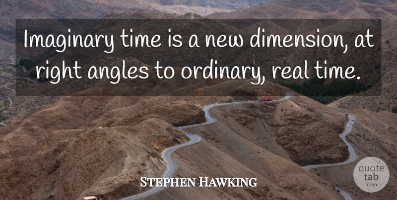 Stephen Hawking Quote About Angles, Imaginary, Time: Imaginary Time Is A New...