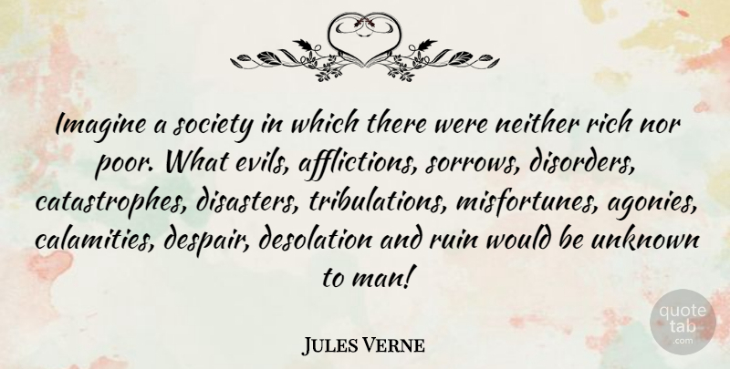 Jules Verne Quote About Imagine, Neither, Nor, Ruin, Society: Imagine A Society In Which...