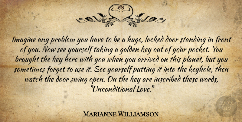 Marianne Williamson Quote About Unconditional Love, Keys, Swings: Imagine Any Problem You Have...