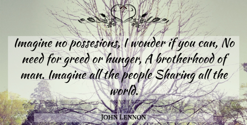 John Lennon Quote About Hippie, Men, Brotherhood Of Man: Imagine No Possesions I Wonder...