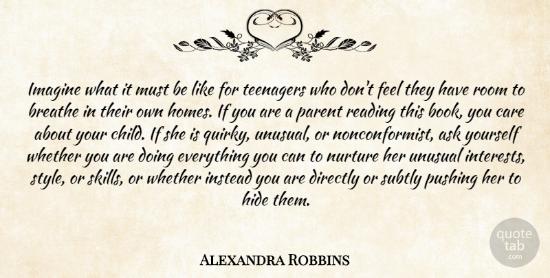 Alexandra Robbins Quote About Children, Teenager, Book: Imagine What It Must Be...