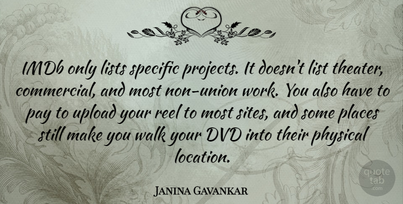 Janina Gavankar Quote About Dvd, Lists, Pay, Physical, Places: Imdb Only Lists Specific Projects...
