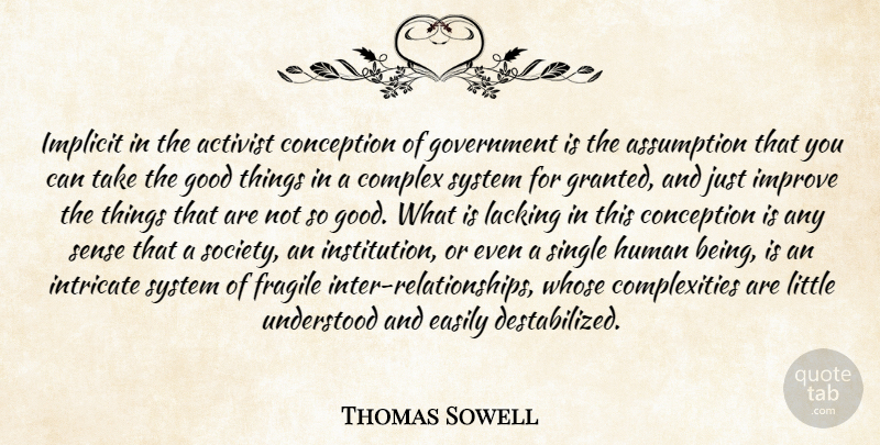 Thomas Sowell Quote About Government, Littles, Assumption: Implicit In The Activist Conception...