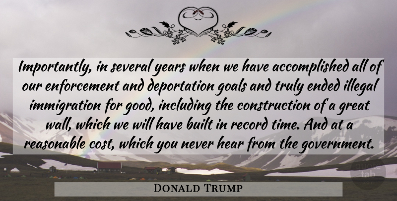 Donald Trump Quote About Wall, Goal, Immigration: Importantly In Several Years When...