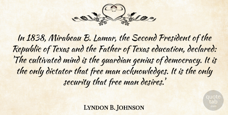 Lyndon B. Johnson Quote About Education, Father, Men: In 1838 Mirabeau B Lamar...