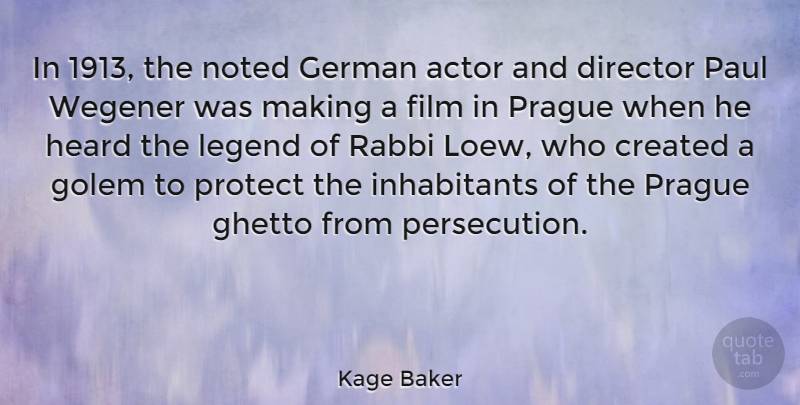 Kage Baker Quote About Created, German, Ghetto, Heard, Noted: In 1913 The Noted German...