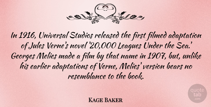 Kage Baker Quote About Adaptation, Bears, Earlier, Leagues, Novel: In 1916 Universal Studios Released...